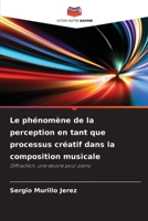 Le phénomène de la perception en tant que processus créatif dans la composition musicale: Diffraction, une œuvre pour piano (French Edition) 6208736870 Book Cover