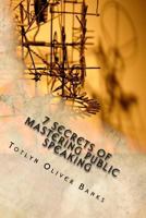 7 SECRETS of Mastering Public Speaking 1492870994 Book Cover