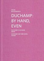 Duchamp: By Hand, Even 3903153982 Book Cover