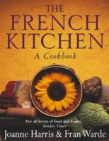 My French Kitchen: A Book of 120 Treasured Recipes 0060563524 Book Cover