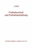 Freiheitsverlust Und Freiheitsentziehung: Schicksale Sogenannter Geisteskranker 3642867723 Book Cover