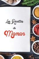Les Recettes De Maman: Carnet de Cuisine à Compléter (dimension 15,2cm x 22,8cm) Mon Carnet de Recettes à Remplir: Cahier de Cuisine à Compléter, 95 recettes (French Edition) B084QJT4B3 Book Cover