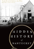 Hidden History of Nantucket 1626197059 Book Cover