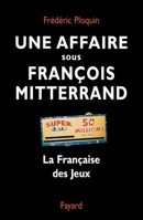 Une affaire sous François Mitterrand 2213609489 Book Cover