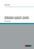 Wolfgang Bauers "Gespenster - Rezeption des Schauspiels "Gespenster in der Presse 3638820416 Book Cover