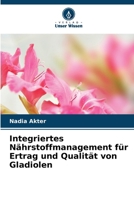 Integriertes Nährstoffmanagement für Ertrag und Qualität von Gladiolen (German Edition) 6207967666 Book Cover