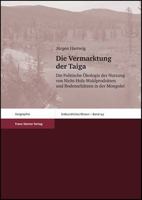Die Vermarktung Der Taiga: Die Politische Okologie Der Nutzung Von Nicht-Holz-Waldprodukten Und Bodenschatzen in Der Mongolei 3515090371 Book Cover