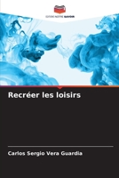 Recréer les loisirs (French Edition) B0CJBD8FNB Book Cover