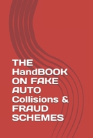 THE HandBOOK ON FAKE AUTO Collisions & FRAUD SCHEMES B08WP3L2MM Book Cover