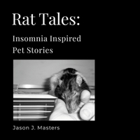 Rat Tales: Insomnia Inspired Pet Stories 1304054977 Book Cover