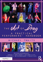 The Art of Drag: A Practical Performers’ Handbook 103280310X Book Cover