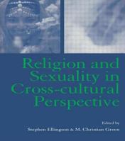 Religion and Sexuality in Cross-Cultural Perspective 0415941288 Book Cover