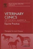 New Therapies in Joint Disease, An Issue of Veterinary Clinics: Equine Practice (Volume 21-3) 1416028382 Book Cover