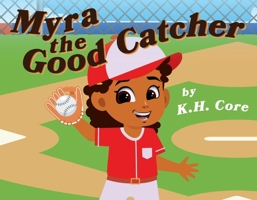 Myra the Good Catcher 1098378601 Book Cover