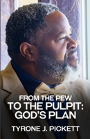 From the Pew to the Pulpit: God's Plan 1666414956 Book Cover