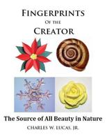 Fingerprints of the Creator -The Source of All Beauty in Nature 1497332516 Book Cover