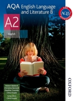 AQA A2 English Language and Literature B: Student's Book 1408513862 Book Cover