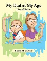 My Dad at My Age: List of Rules 1916008607 Book Cover
