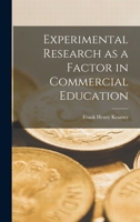 Experimental Research as a Factor in Commercial Education 1018747826 Book Cover