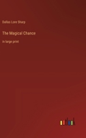 The Magical Chance: in large print 3368375105 Book Cover