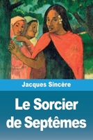 Le Sorcier de Septêmes (French Edition) 3690825997 Book Cover