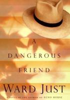 A Dangerous Friend: A Novel 061805670X Book Cover