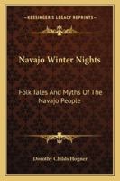 Navajo Winter Nights: Folk Tales And Myths Of The Navajo People 1014876745 Book Cover