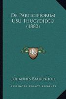 de Participiorum Usu Thucydideo (1882) 1160407193 Book Cover
