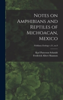 Notes on Amphibians and Reptiles of Michoacan, Mexico; Fieldiana Zoology v.31, no.9 1015309534 Book Cover