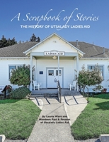 A Scrapbook of Stories: The History of Utsalady Ladies Aid 1735861596 Book Cover