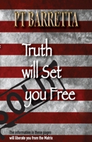 Truth Will Set You Free 1365365026 Book Cover