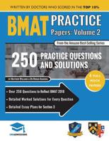 Bmat Practice Papers Volume 2: 4 Full Mock Papers, 250 Questions in the Style of the Bmat, Detailed Worked Solutions for Every Question, Detailed Essay Plans for Section 3, Biomedical Admissions Test, 1912557223 Book Cover