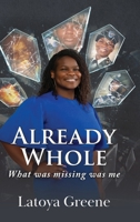 Already Whole: What was missing was me B0H4HPN19V Book Cover