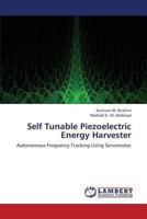 Self Tunable Piezoelectric Energy Harvester: Autonomous Frequency Tracking Using Servomotor 3659336645 Book Cover