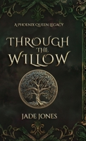 Through The Willow 1967915571 Book Cover