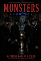 Monsters: A Short Play 1706519400 Book Cover