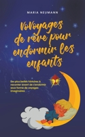 VoVoyages de rêve pour endormir les enfants Les plus belles histoires à raconter avant de s'endormir sous forme de voyages imaginaires B0CTFX952R Book Cover
