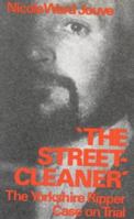 The Street-Cleaner: The Yorkshire Ripper Case On Trial 0714528471 Book Cover