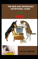 The New And Dependable Nutritional Guide For Pets B08WK51XF2 Book Cover