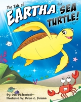 The Tale of Eartha the Sea Turtle 0984322809 Book Cover