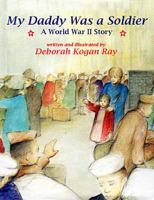 My Daddy Was a Soldier: A World War II Story 0823407950 Book Cover