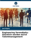 Engineering Serendipity: Glücklich werden durch Talentmanagement (German Edition) 6208533643 Book Cover