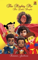 The Mighty Me (The Little People) 1807212351 Book Cover