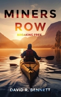 Miners Row: Breaking Free (Miners Row: A Saga of Struggle and Triumph) B0F2X3BKRN Book Cover