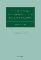 The Treaty on the Prohibition of Nuclear Weapons: A Commentary 019883036X Book Cover