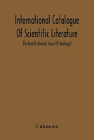 International Catalogue Of Scientific Literature; Thirteenth Annual Issue 9354302297 Book Cover