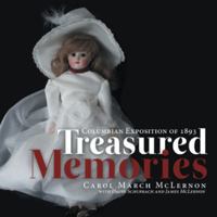 Treasured Memories: Columbian Exposition of 1893 1480855952 Book Cover