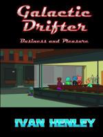 Galactic Drifter: Business and Pleasure 1387149024 Book Cover