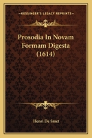 Prosodia In Novam Formam Digesta (1614) 116620765X Book Cover