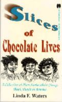 Slices of Chocolate Lives 096308870X Book Cover